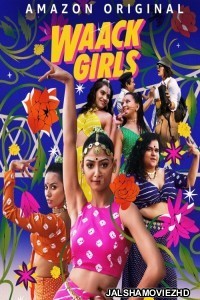 Waack Girls (2024) Hindi Web Series Amazon Prime Video Original