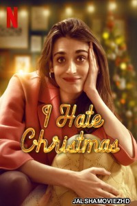 I Hate Christmas (2022) Hindi Web Series Netflix Original