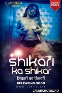 Shikari Ka Shikar (2022) Feneo Movies Original