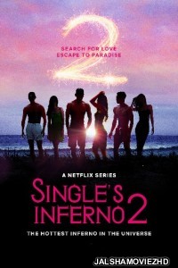 Singles Inferno (2022) Season 2 Hindi Web Series Netflix Original